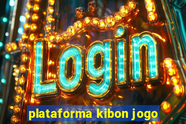 plataforma kibon jogo